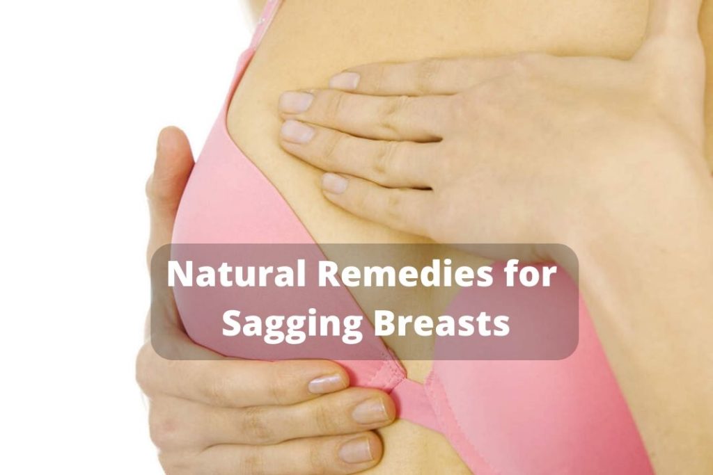 Natural Remedies for Sagging Breasts